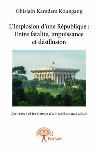 Image de L'implosion d'une république : entre fatalité, impuissance et désillusion
