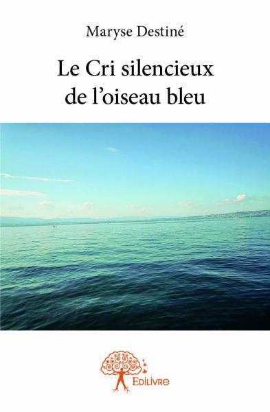 Image de Le cri silencieux de l'oiseau bleu
