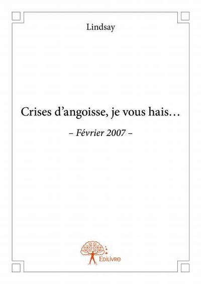 Image de Crises d’angoisse, je vous hais…