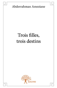 Picture of Trois filles, trois destins