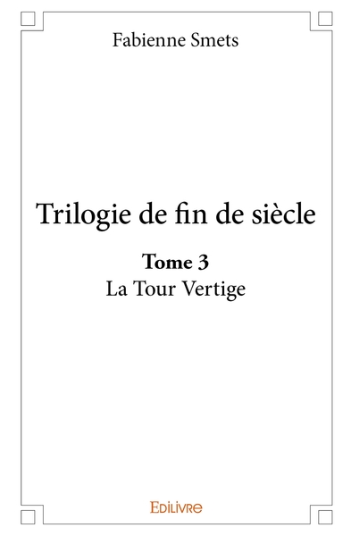 Image de Trilogie de fin de siècle. La tour vertige Tome 3