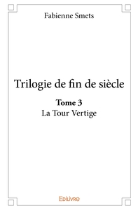 Image de Trilogie de fin de siècle. La tour vertige Tome 3