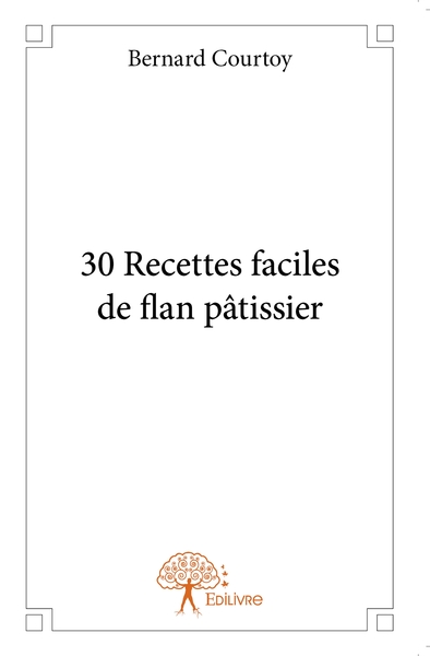Picture of 30 Recettes faciles de flan pâtissier