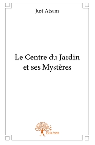 Picture of Le Centre du Jardin et ses Mystères