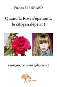 Image de Quand la rose s'épanouit, le citoyen dépérit !