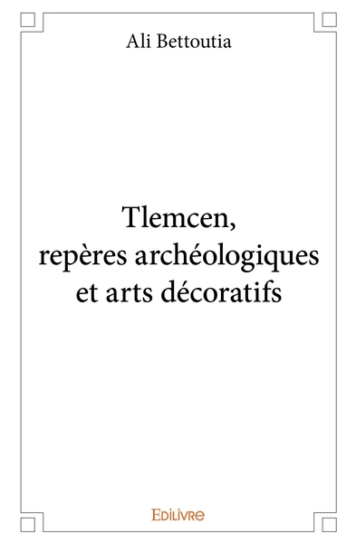 Image de Tlemcen, repères archéologiques et arts décoratifs