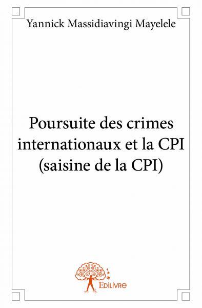Image de Poursuite des crimes internationaux et la cpi (saisine de la cpi)