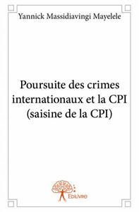 Image de Poursuite des crimes internationaux et la cpi (saisine de la cpi)