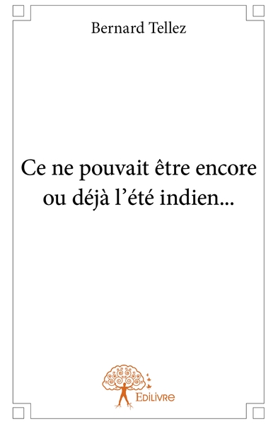 Image de Ce ne pouvait être encore ou déjà l'été indien...