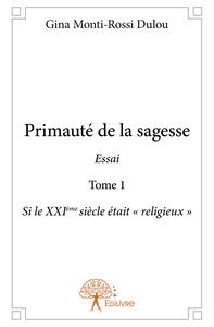 Picture of Primauté de la sagesse - Tome 1
