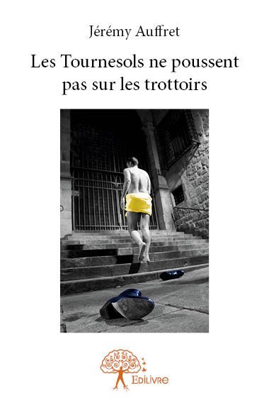 Image de Les tournesols ne poussent pas sur les trottoirs