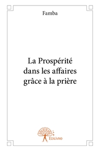 Picture of La Prospérité dans les affaires grâce à la prière