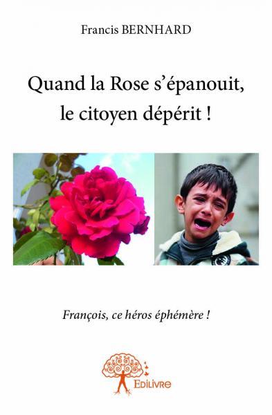 Image de Quand la rose s'épanouit, le citoyen dépérit !