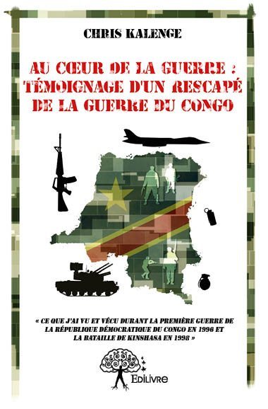 Image de Au cœur de la guerre : témoignage d'un rescapé de la guerre du congo