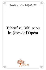 Picture of Tubeuf se culture ou les joies de l'opéra