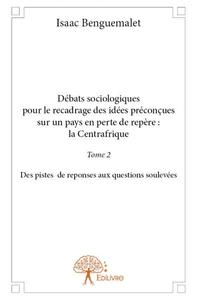 Image de Débats sociologiques pour le recadrage des idées préconçues sur un pays en perte de repère : la centrafrique
