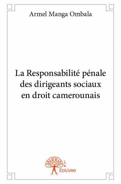 Image de La responsabilité pénale des dirigeants sociaux en droit camerounais