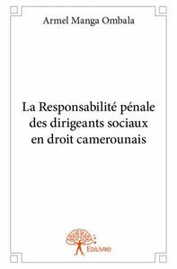 Image de La responsabilité pénale des dirigeants sociaux en droit camerounais