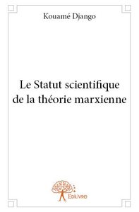 Image de Le statut scientifique de la théorie marxienne