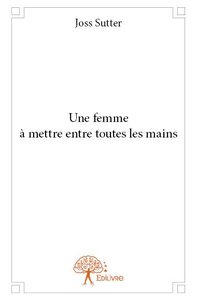 Image de Une femme à mettre entre toutes les mains