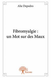 Image de Fibromyalgie : un mot sur des maux