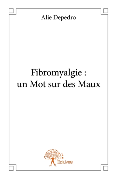 Picture of Fibromyalgie : un Mot sur des Maux