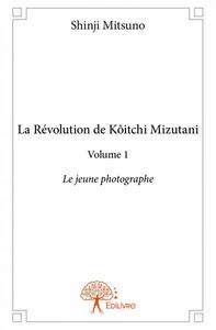 Image de La révolution de kôitchi mizutani - volume 1
