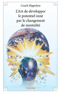 Picture of L'Art de développer le potentiel inné par le changement de mentalité
