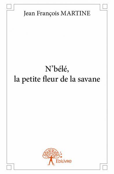 Image de N’bélé, la petite fleur de la savane