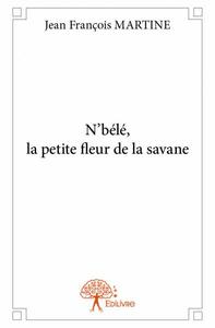 Image de N’bélé, la petite fleur de la savane