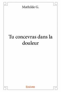 Image de Tu concevras dans la douleur