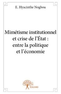 Image de Mimétisme institutionnel et crise de l’état : entre la politique et l’économie
