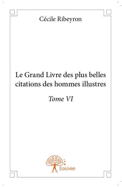 Image de Le Grand Livre des plus belles citations des hommes illustres - Tome 6