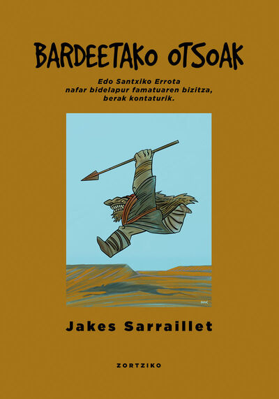 Image de BARDEETAKO OTSOAK - EDO SANTXIKO ERROTA NAFAR BIDELAPUR FAMATUAREN BIZITZA, BERAK KONTATURIK
