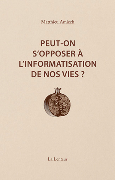 Picture of Peut-on s'opposer à l'informatisation de nos vies ?