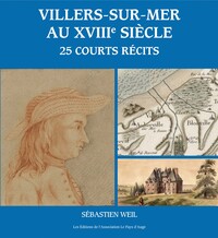 Image de Villers-sur-Mer au XVIIIe siècle. 25 courts récits