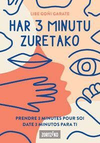 Picture of HAR 3 MINUTU ZURETZAKO =  PRENDRE 3 MINUTES POUR SOI = DATE 3 MINUTOS PARA TI