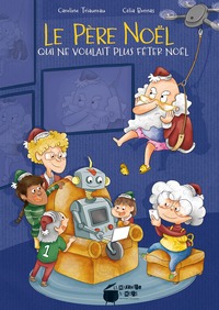 Image de Le Père Noël qui ne voulait plus fêter Noël