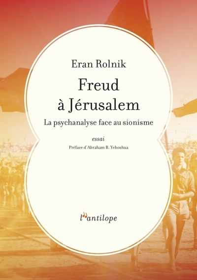 Picture of FREUD A JERUSALEM - LA PSYCHANALYSE FACE AU SIONISME