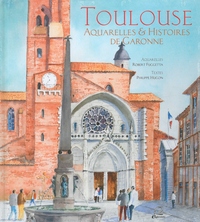 Picture of Toulouse - aquarelles & histoires de Garonne