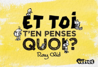 Picture of Et toi, t'en penses quoi ?