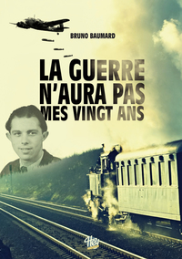 Image de LA GUERRE N'AURA PAS MES VINGT ANS