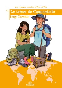 Image de Les voyages-enquêtes d'Alex et Taïs T04 Le trésor de Compostelle