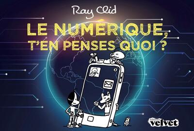 Picture of LE NUMERIQUE, T'EN PENSES QUOI ?