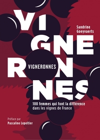 Image de Vigneronnes - 100 femmes qui font la différence dans les vig