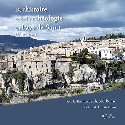 Picture of De l'histoire et de l'archéologie en Pays de Sault (Vaucluse)