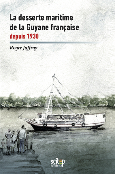 Picture of La desserte maritime de la Guyane française depuis 1930