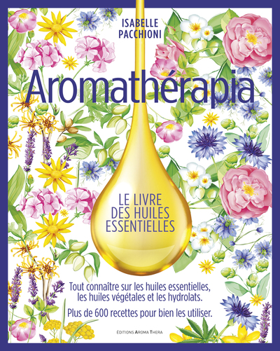 Image de Aromathérapia Le livre des huiles essentielles (version Luxe beau livre)