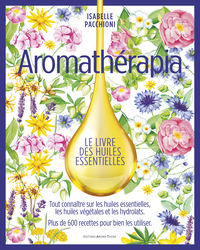 Image de Aromathérapia Le livre des huiles essentielles (version Luxe beau livre)