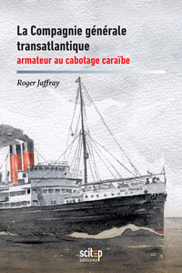 Picture of La Compagnie générale transatlantique armateur au cabotage caraïbe